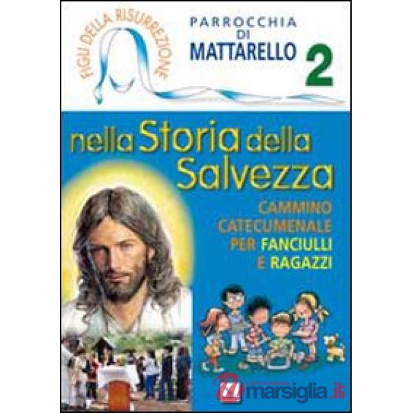 Figli della Risurrezione. Vol. 2: Nella storia della salvezza. Cammino catecumenale per fanciulli e ragazzi