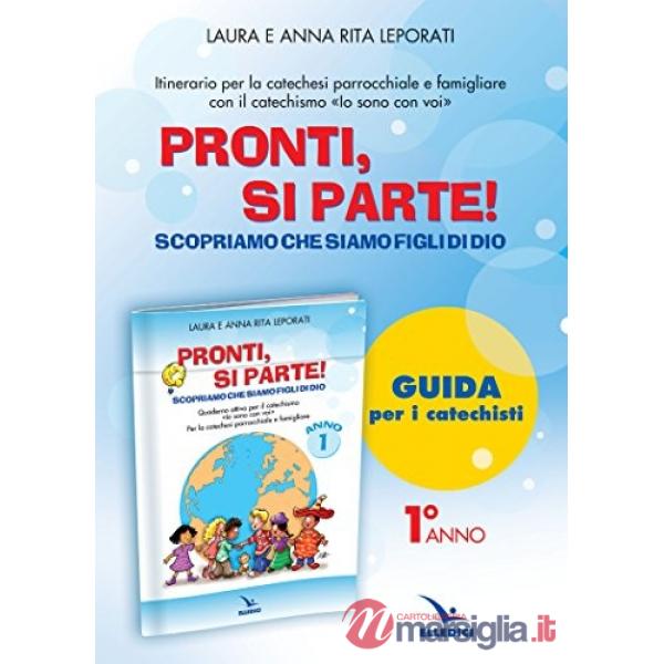 Pronti, si parte! Scopriamo che siamo figli di Dio. Guida. Per la catechesi parrocchiale e familiare