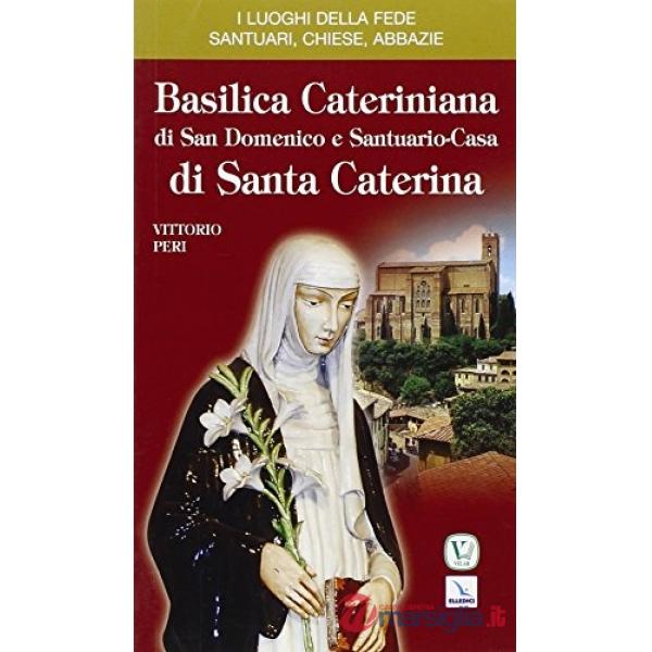 Basilica cateriniana di San Domenico e Santuario-casa di santa Caterina