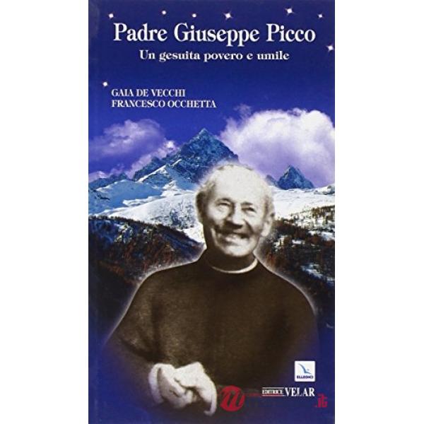 Padre Giuseppe Picco. Un gesuita povero e umile