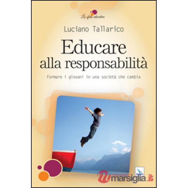 Educare alla responsabilità. Formare i giovani in una società che cambia
