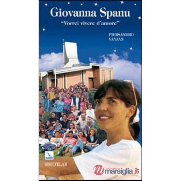 Giovanna Spanu. Vorrei vivere d'amore