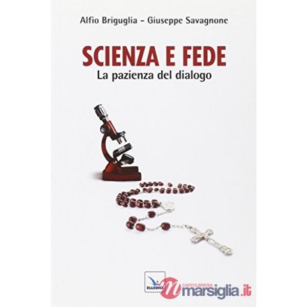 Scienza e fede. La pazienza del dialogo