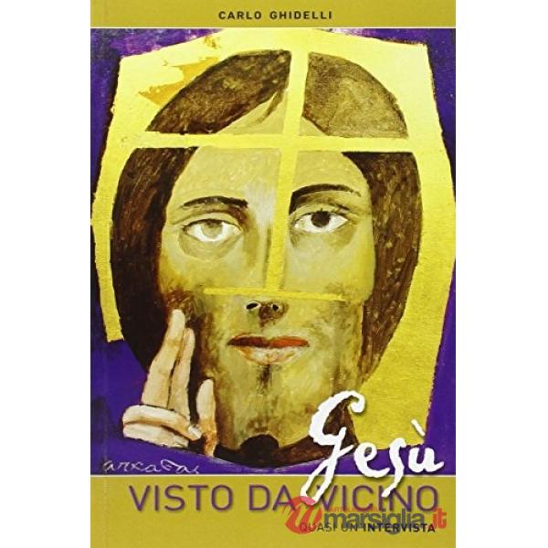 Gesù visto da vicino. Quasi un'intervista