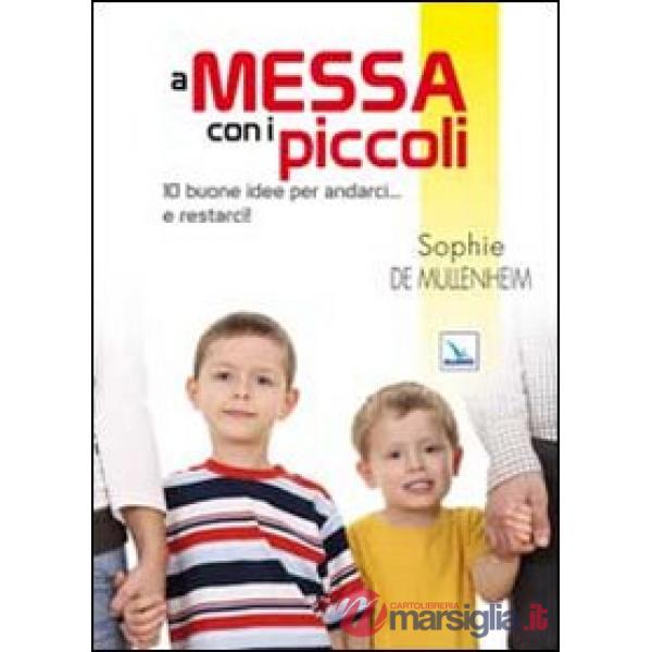 A messa con i piccoli. 10 buone idee per andarci... e restarci!