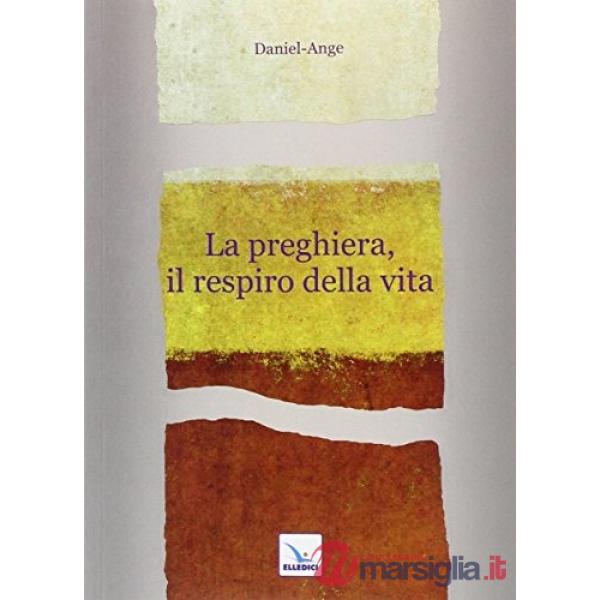 Preghiera, il respiro della vita (La)