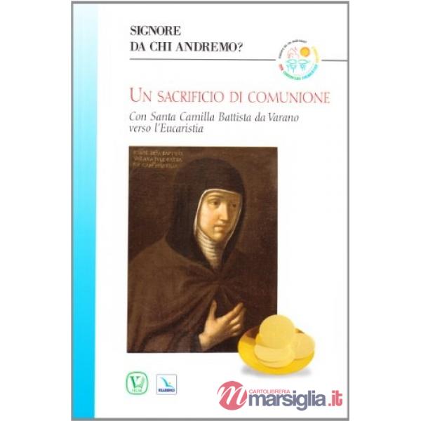 Sacrificio di comunione. Con santa Camilla Battista da Varano verso l'eucaristia (Un)