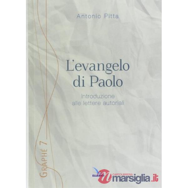 Evangelo di Paolo. Introduzione alle lettere autoriali (L')