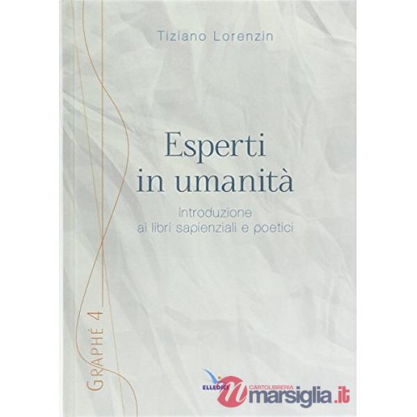Esperti in umanità. Introduzione ai libri sapienziali e poetici