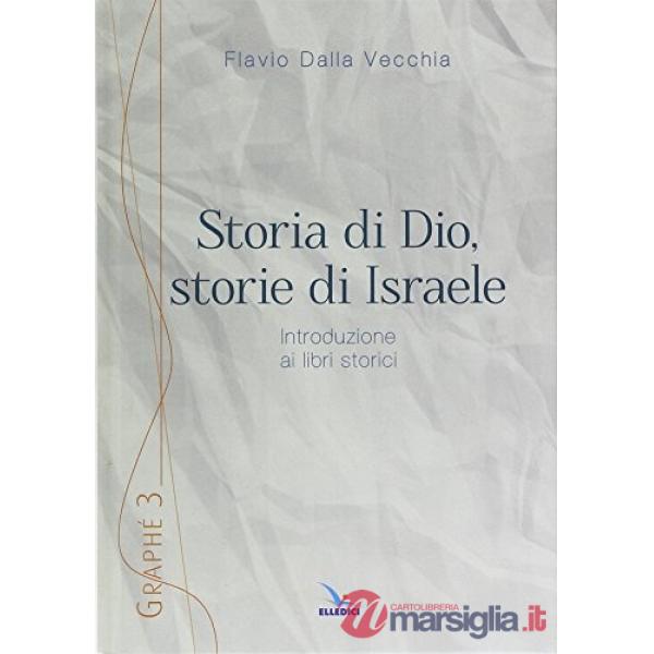 Storia di Dio, storie di Israele. Introduzione ai libri storici