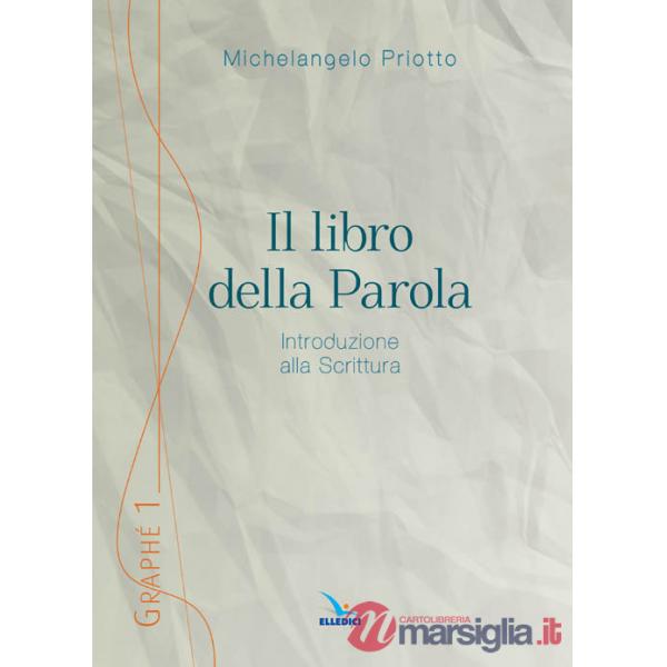 Libro della Parola. Introduzione alla Scrittura (Il)