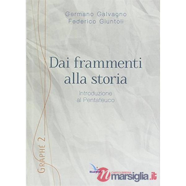 Dai frammenti alla storia. Introduzione al Pentateuco