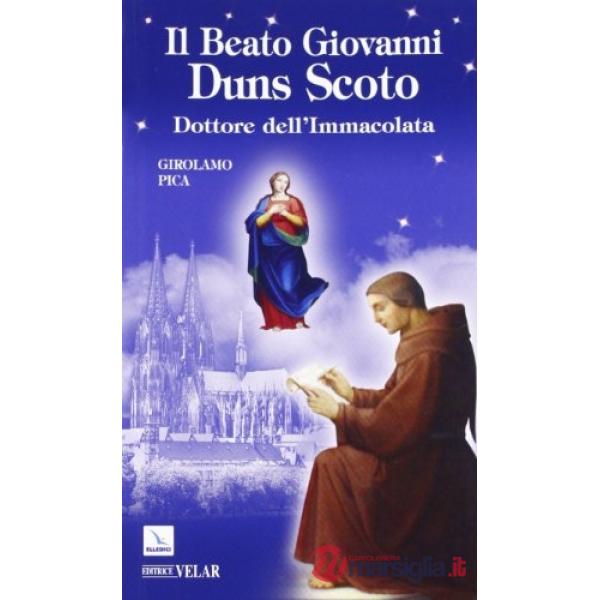 Beato Giovanni Duns Scoto. Dottore dell'Immacolata (Il)