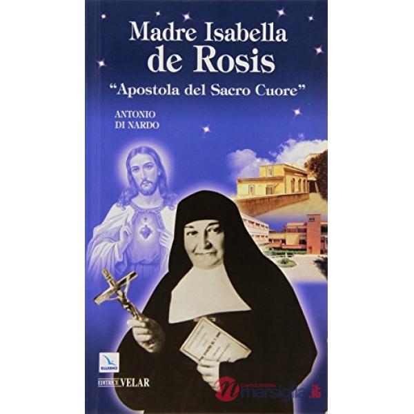 Madre Isabella de Rosis. «Apostola del Sacro Cuore»