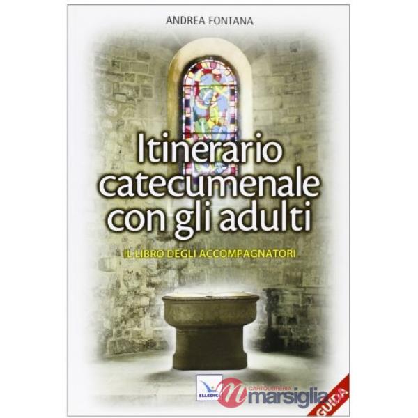 Catecumenato per adulti. Vol. 1: Itinerario catecumenale con gli adulti. Il libro degli accompagnatori