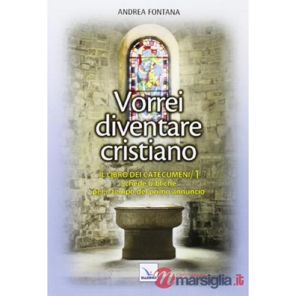 Catecumenato per adulti. Vol. 2: Vorrei diventare cristiano. Il libro dei catecumeni. Primo tempo