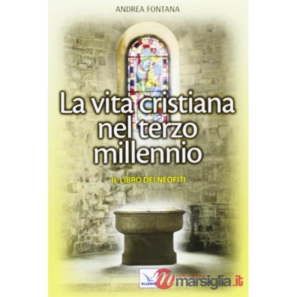 Catecumenato per adulti. Vol. 5: La vita cristiana nel terzo millennio. Il libro dei neofiti