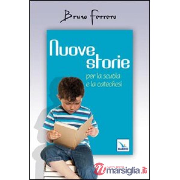 Nuove storie. Per la scuola e la catechesi