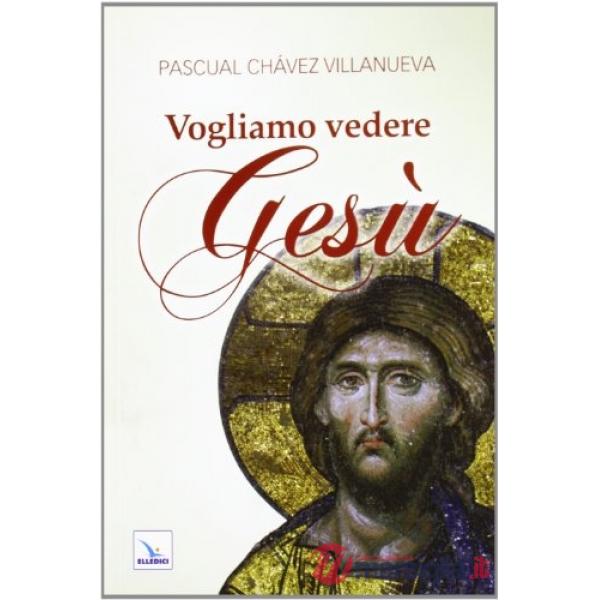 Vogliamo vedere Gesù