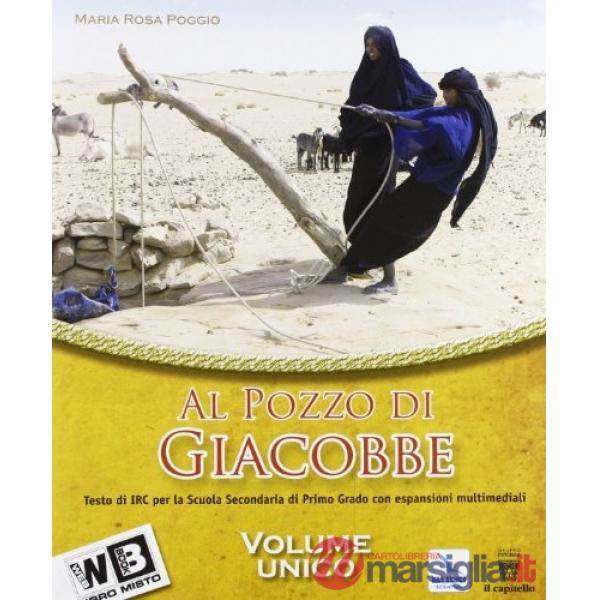 Al pozzo di Giacobbe. Testo di IRC. Vol. 1-2-3. Con la Bibbia. Passi scelti. Con