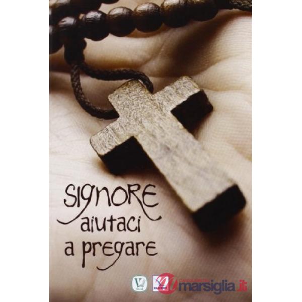 Signore aiutaci a pregare