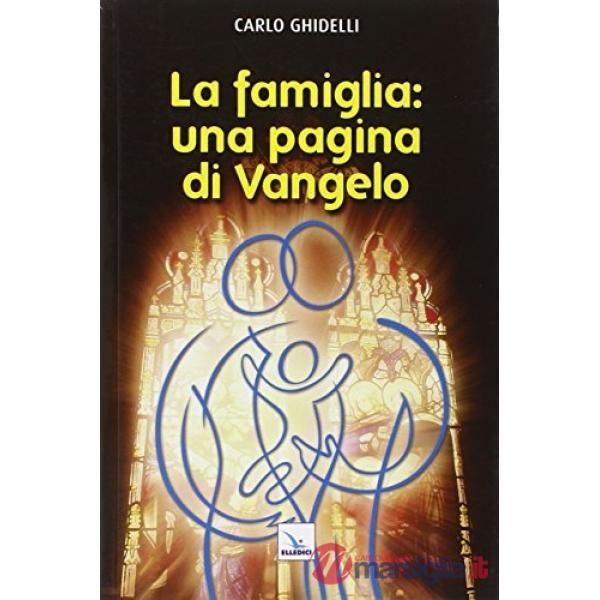 Famiglia: una pagina di Vangelo (La)