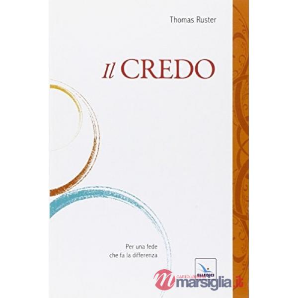 Credo. Per una fede che fa la differenza (Il)