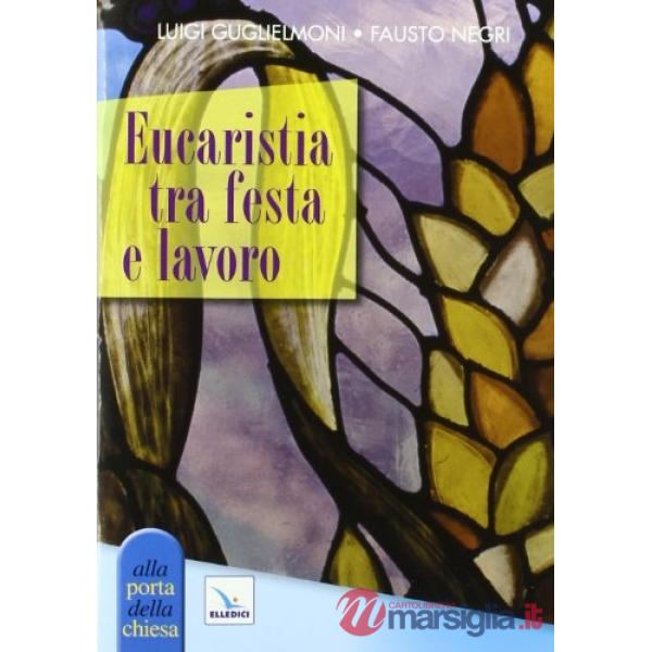Eucaristia tra festa e lavoro