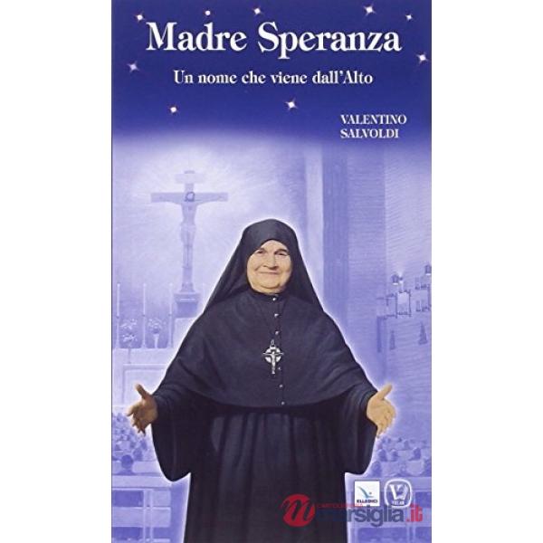 Madre Speranza. Un nome che viene dall'alto
