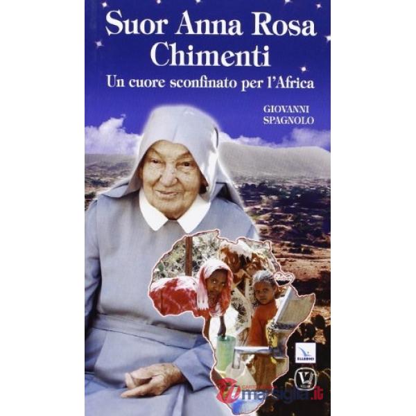 Suor Anna Rosa Chimenti. Un cuore sconfinato per l'Africa