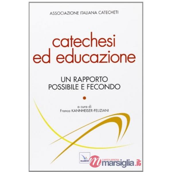 Catechesi ed educazione. Un rapporto possibile e fecondo