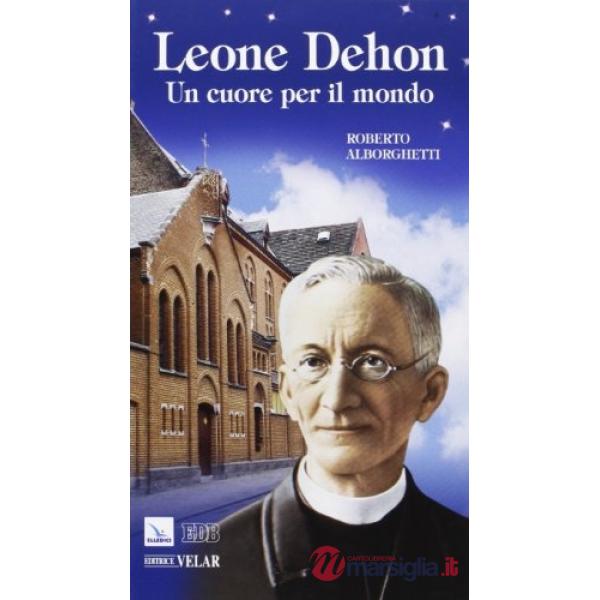 Leone Dehon. Un cuore per il mondo