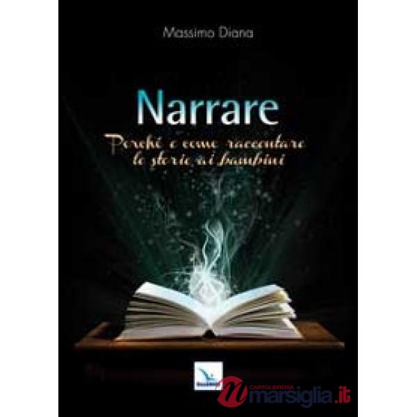 Narrare. Perché e come raccontare le storie ai bambini