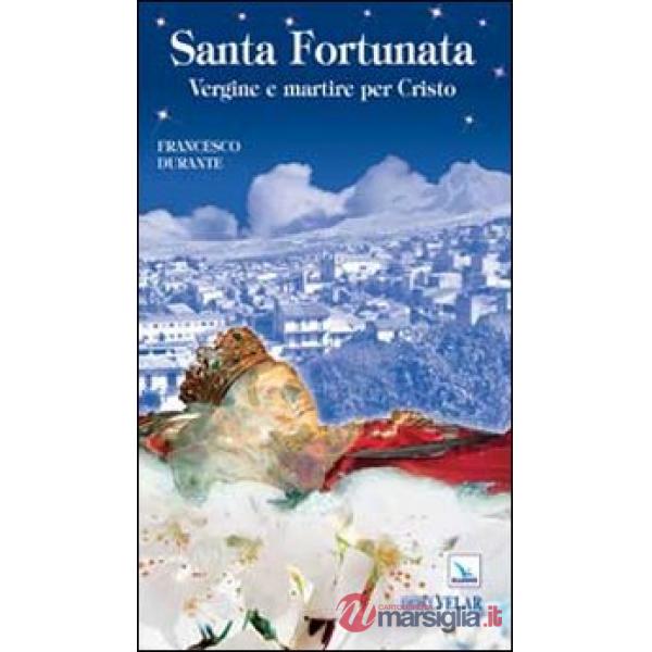 Santa Fortunata. Vergine e martire per Cristo