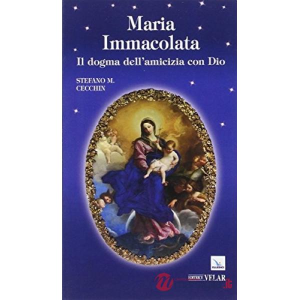 Maria Immacolata. Il dogma dell'amicizia con Dio