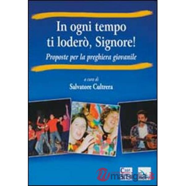 In ogni tempo ti loderò, Signore! Proposte per la preghiera giovanile
