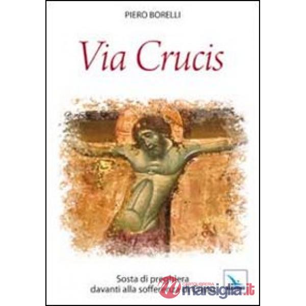Via Crucis. Sosta di preghiera davanti alla sofferenza di Cristo