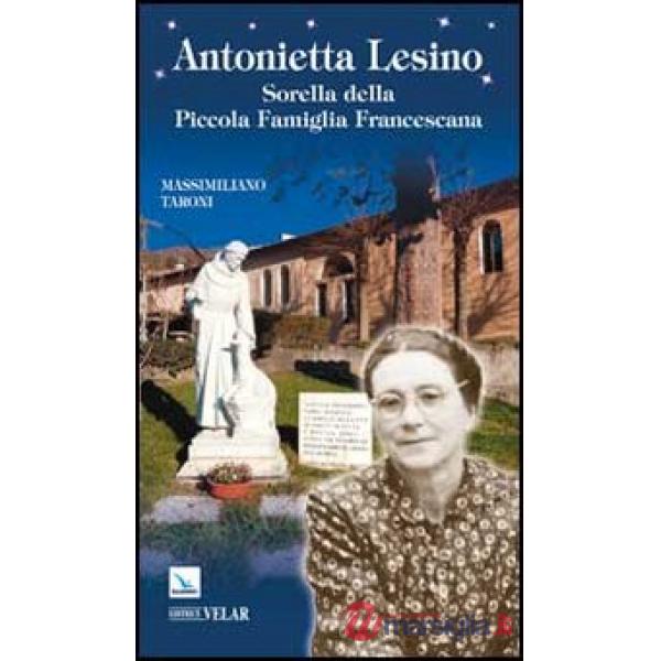 Antonietta Lesino. Sorella della Piccola Famiglia Francescana