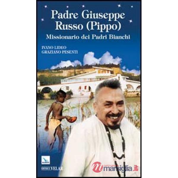 Padre Giuseppe Russo (Pippo). Missionario dei Padri Bianchi