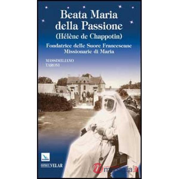 Beata Maria della Passione (Hélène de Chappotin). Fondatrice delle Suore Francescane Missionarie di Maria