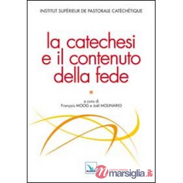 Catechesi e il contenuto della fede (La)