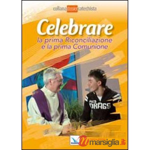 Celebrare la prima riconciliazione e la prima comunione