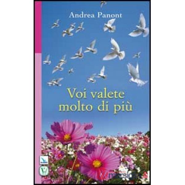 Voi valete molto di più