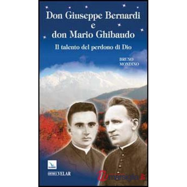 Don Giuseppe Bernardi e Don Mario Ghibaudo. Il talento del perdono di Dio