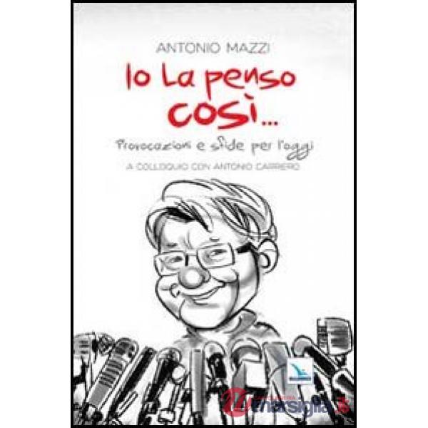 Io la penso così... Provocazioni e sfide per l'oggi