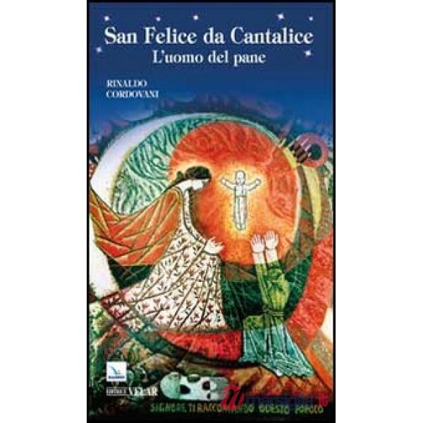 San Felice da Cantalice. L'uomo del pane