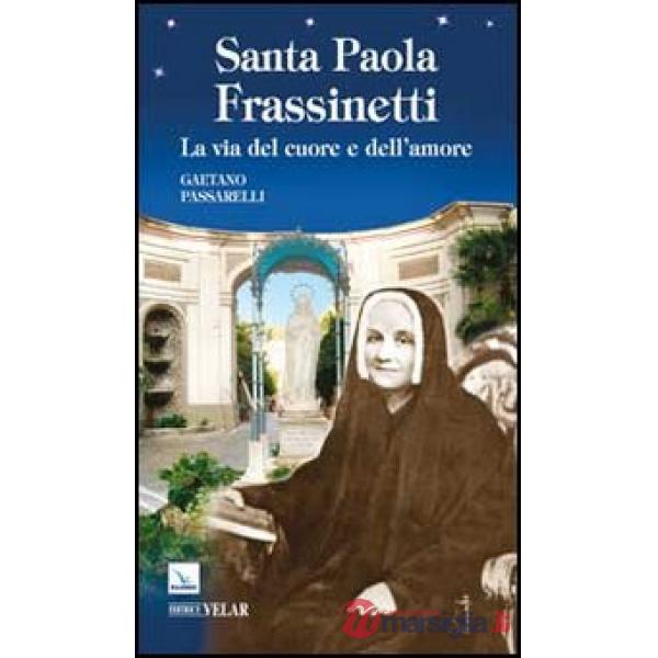 Santa Paola Frassinetti. La via del cuore e dell'amore