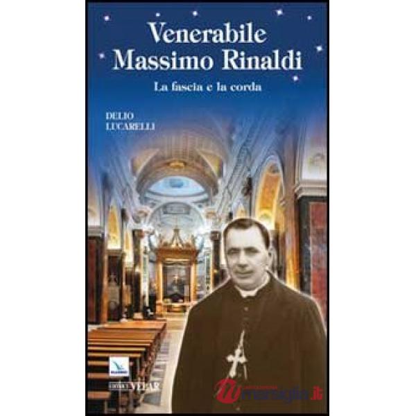 Venerabile Massimo Rinaldi. La fascia e la corda