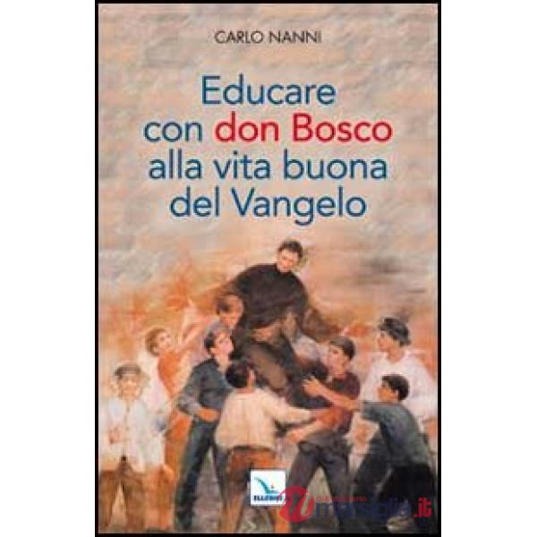 Educare con don Bosco alla vita buona del Vangelo
