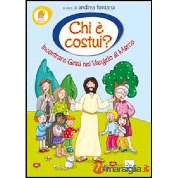 Progetto Emmaus. Chi è costui? Incontrare Gesù nel Vangelo di Marco